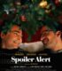 Spoiler Alert izle