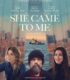 She Came to Me izle
